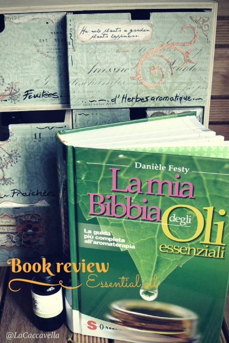 lacaccavella, libri, book, recensione, review, oli essenziali, bibbia oli essenziali, essential oils
